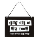 Stay Out of My Room Black and White Hanging MDF Sign